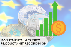 Investments in Crypto Products Hit Record High