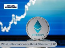 What is Revolutionary About Ethereum 2.0?