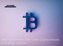 Indian Government is set to ban Cryptocurrencies in all shape and form