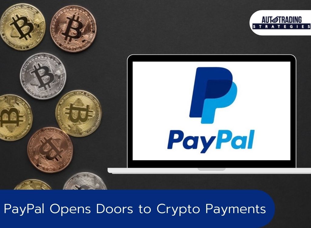 PayPal Opens Doors to Crypto Payments By US Customers