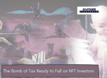 The Tax Bomb About to Fall on NFT Investors