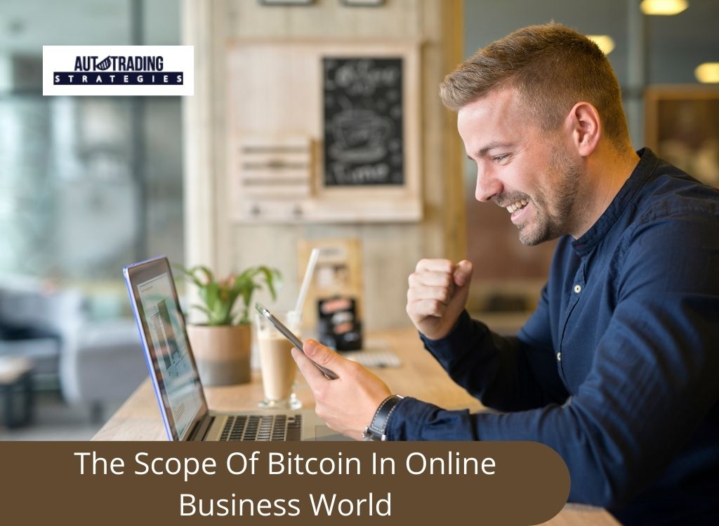The Scope Of Bitcoin In Online Business