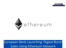 European Bank Launching ‘Digital Bond’ Sales Using Ethereum Network