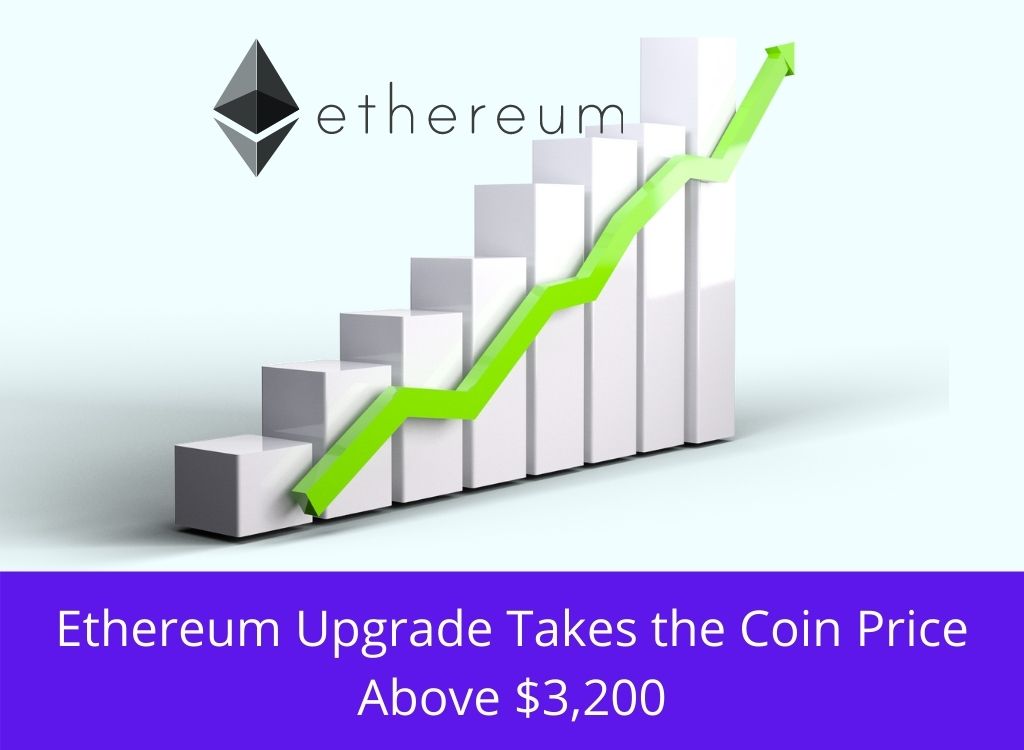 Ethereum Upgrade Takes the Coin Price Above $3,200